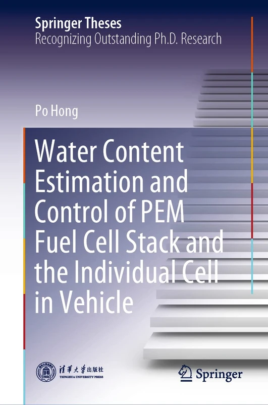 Water Content Estimation and Control of PEM Fuel Cell Stack and the Individual Cell in Vehicle (Springer Theses)