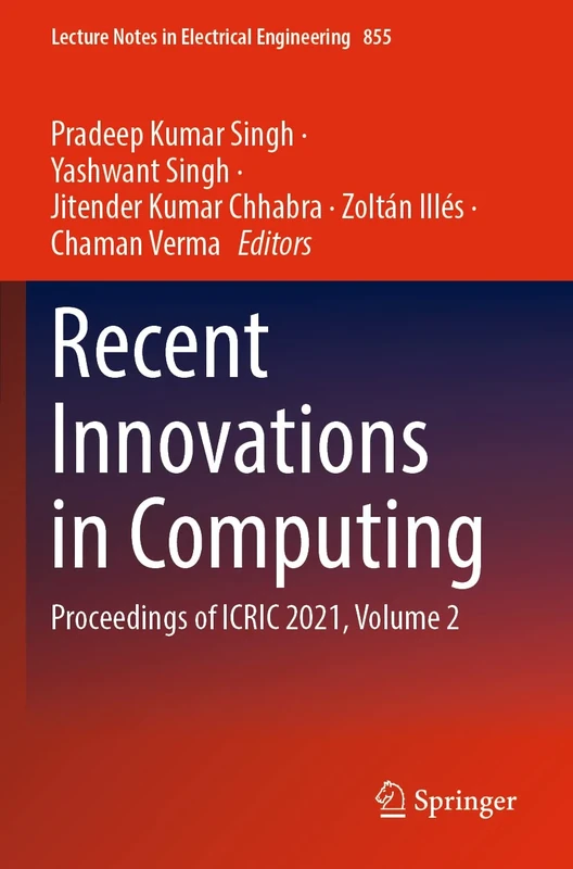 Recent Innovations in Computing: Proceedings of ICRIC 2021, Volume 2: 855 (Lecture Notes in Electrical Engineering, 855)