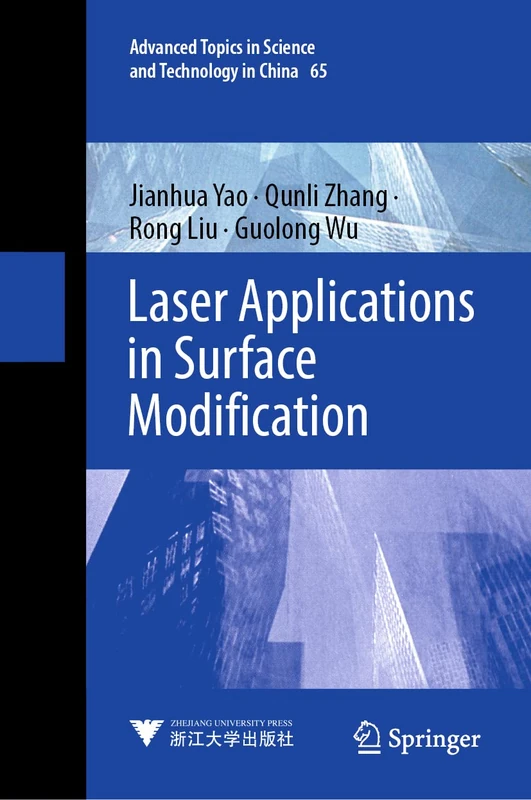 Laser Applications in Surface Modification: 65 (Advanced Topics in Science and Technology in China, 65)