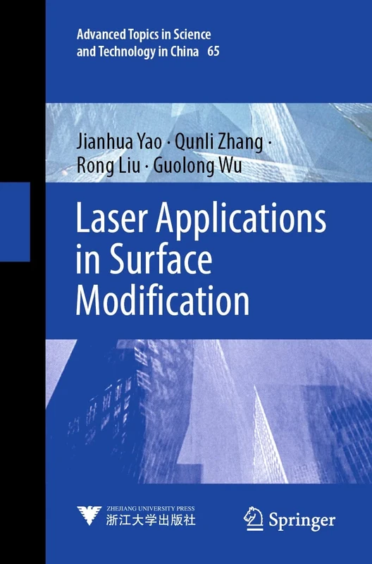 Laser Applications in Surface Modification: 65 (Advanced Topics in Science and Technology in China, 65)