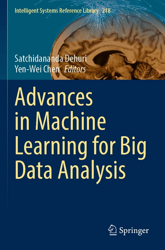 Advances in Machine Learning for Big Data Analysis: 218 (Intelligent Systems Reference Library, 218)
