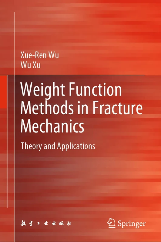 Weight Function Methods in Fracture Mechanics: Theory and Applications