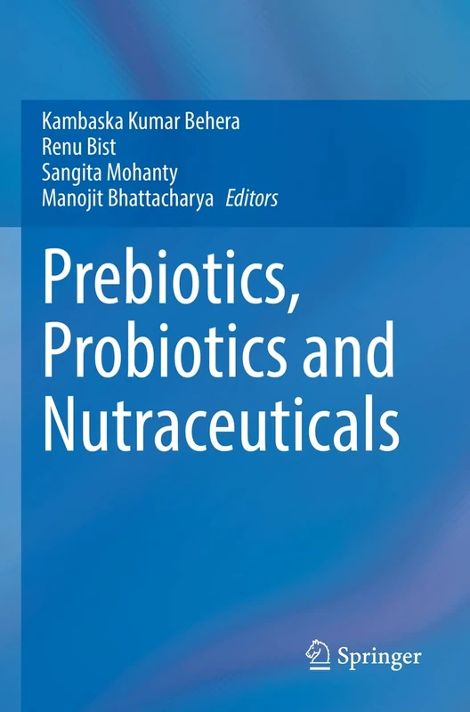 Prebiotics, Probiotics and Nutraceuticals