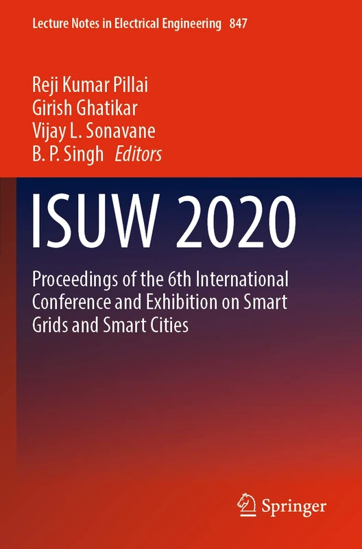 ISUW 2020: Proceedings of the 6th International Conference and Exhibition on Smart Grids and Smart Cities: 847 (Lecture Notes in Electrical Engineering, 847)