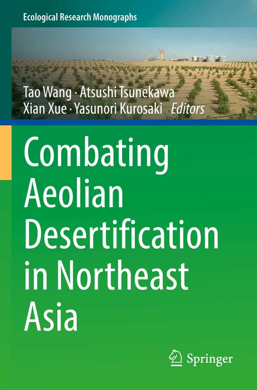 Combating Aeolian Desertification in Northeast Asia (Ecological Research Monographs)