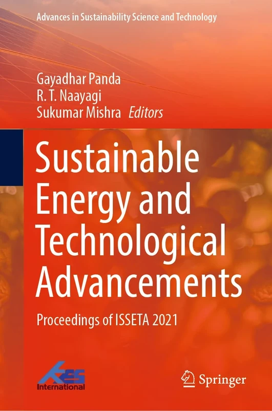 Sustainable Energy and Technological Advancements: Proceedings of ISSETA 2021 (Advances in Sustainability Science and Technology)