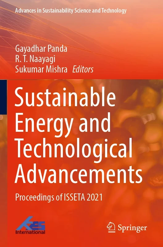 Sustainable Energy and Technological Advancements: Proceedings of ISSETA 2021 (Advances in Sustainability Science and Technology)