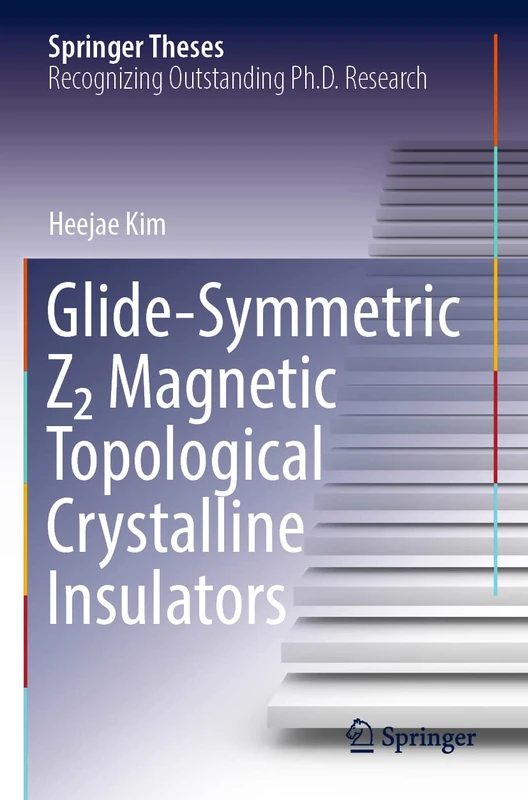 Glide-Symmetric Z2 Magnetic Topological Crystalline Insulators (Springer Theses)