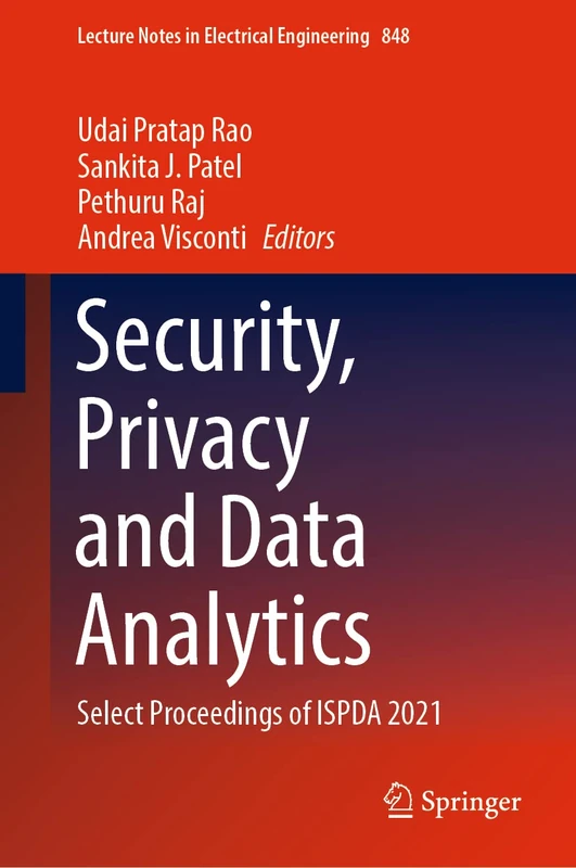 Security, Privacy and Data Analytics: Select Proceedings of ISPDA 2021: 848 (Lecture Notes in Electrical Engineering, 848)