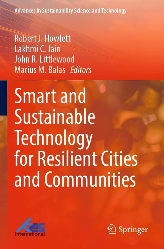 Smart and Sustainable Technology for Resilient Cities and Communities (Advances in Sustainability Science and Technology)