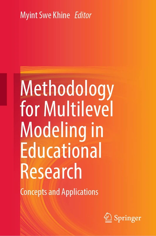 Methodology for Multilevel Modeling in Educational Research: Concepts and Applications