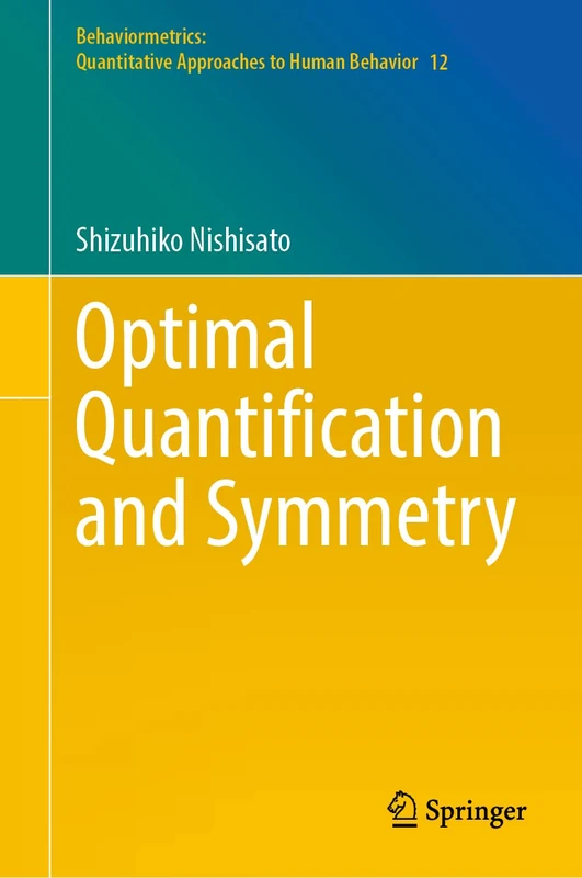 Optimal Quantification and Symmetry: 12 (Behaviormetrics: Quantitative Approaches to Human Behavior, 12)