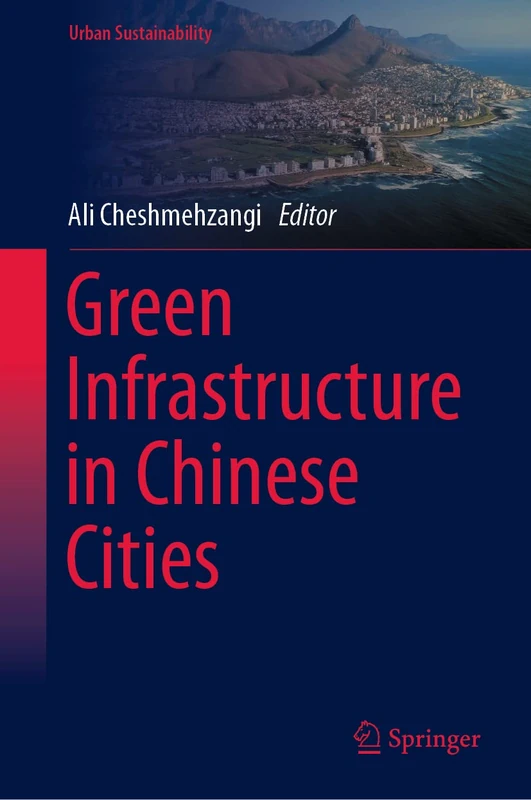 Green Infrastructure in Chinese Cities (Urban Sustainability)