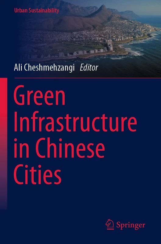 Green Infrastructure in Chinese Cities (Urban Sustainability)