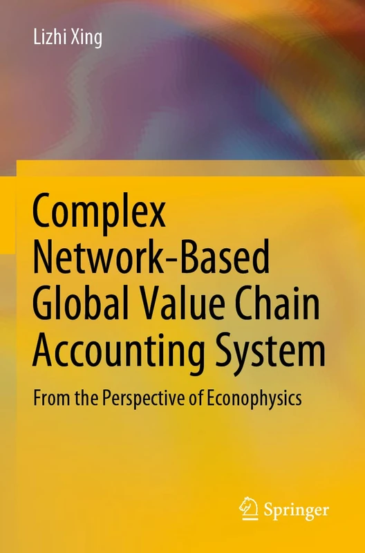 Complex Network-Based Global Value Chain Accounting System: From the Perspective of Econophysics