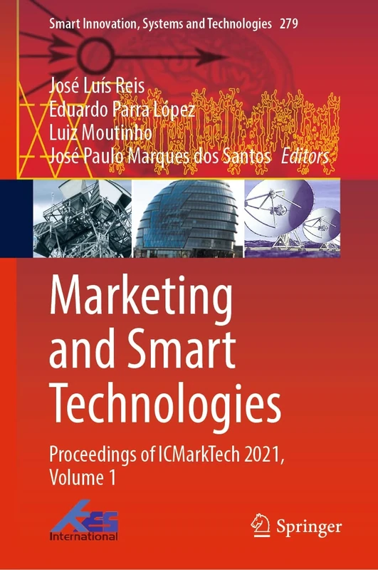 Marketing and Smart Technologies: Proceedings of ICMarkTech 2021, Volume 1: 279 (Smart Innovation, Systems and Technologies, 279)