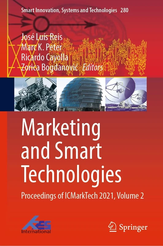 Marketing and Smart Technologies: Proceedings of ICMarkTech 2021, Volume 2: 280 (Smart Innovation, Systems and Technologies, 280)