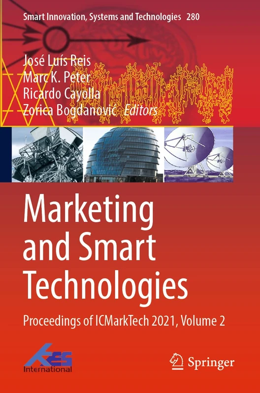 Marketing and Smart Technologies: Proceedings of ICMarkTech 2021, Volume 2: 280 (Smart Innovation, Systems and Technologies, 280)