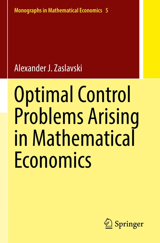 Optimal Control Problems Arising in Mathematical Economics: 5 (Monographs in Mathematical Economics, 5)