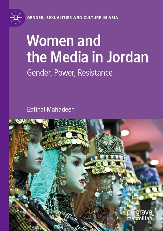 Women and the Media in Jordan: Gender, Power, Resistance (Gender, Sexualities and Culture in Asia) - Image 1