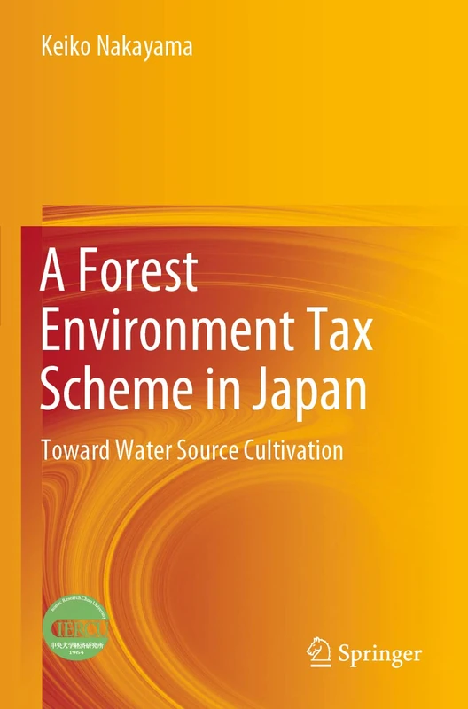 A Forest Environment Tax Scheme in Japan: Toward Water Source Cultivation
