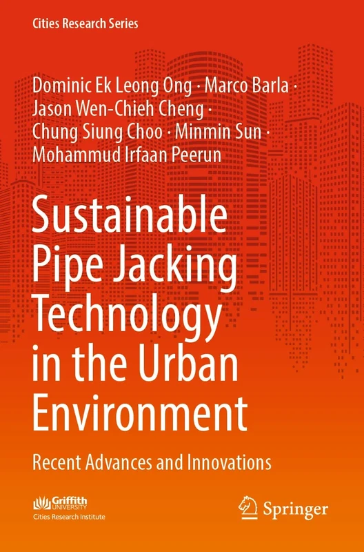 Sustainable Pipe Jacking Technology in the Urban Environment: Recent Advances and Innovations (Cities Research Series)