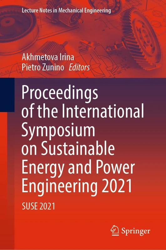 Proceedings of the International Symposium on Sustainable Energy and Power Engineering 2021: SUSE 2021 (Lecture Notes in Mechanical Engineering) - Image 1