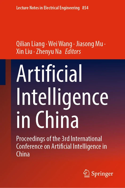 Artificial Intelligence in China: Proceedings of the 3rd International Conference on Artificial Intelligence in China: 854 (Lecture Notes in Electrical Engineering, 854)