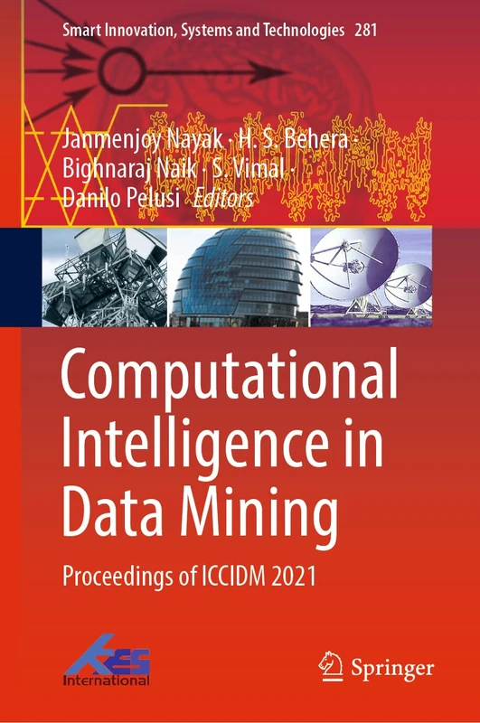 Computational Intelligence in Data Mining: Proceedings of ICCIDM 2021: 281 (Smart Innovation, Systems and Technologies, 281)