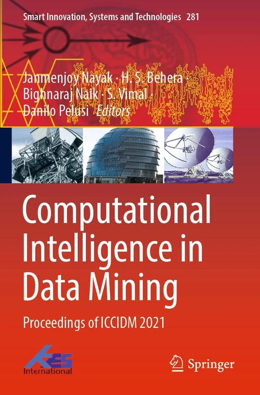Computational Intelligence in Data Mining: Proceedings of ICCIDM 2021: 281 (Smart Innovation, Systems and Technologies, 281)