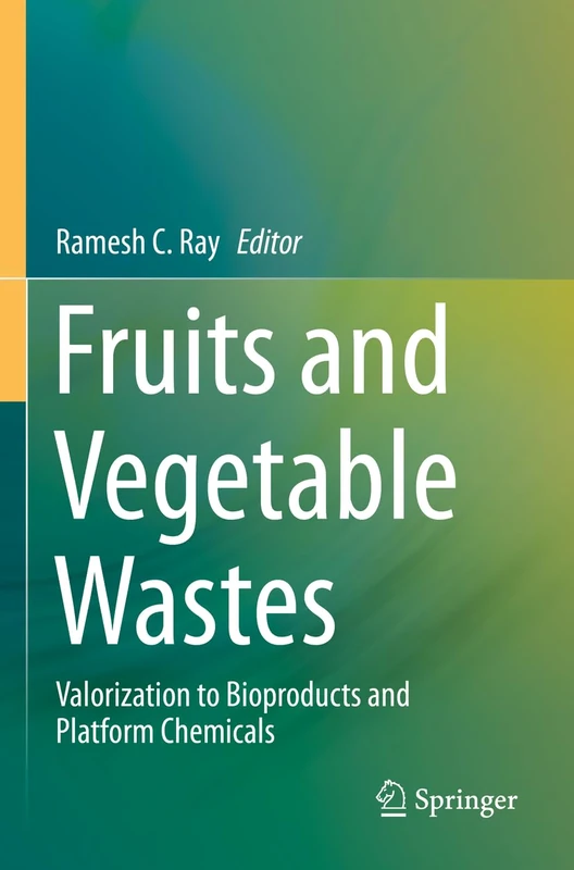 Fruits and Vegetable Wastes: Valorization to Bioproducts and Platform Chemicals