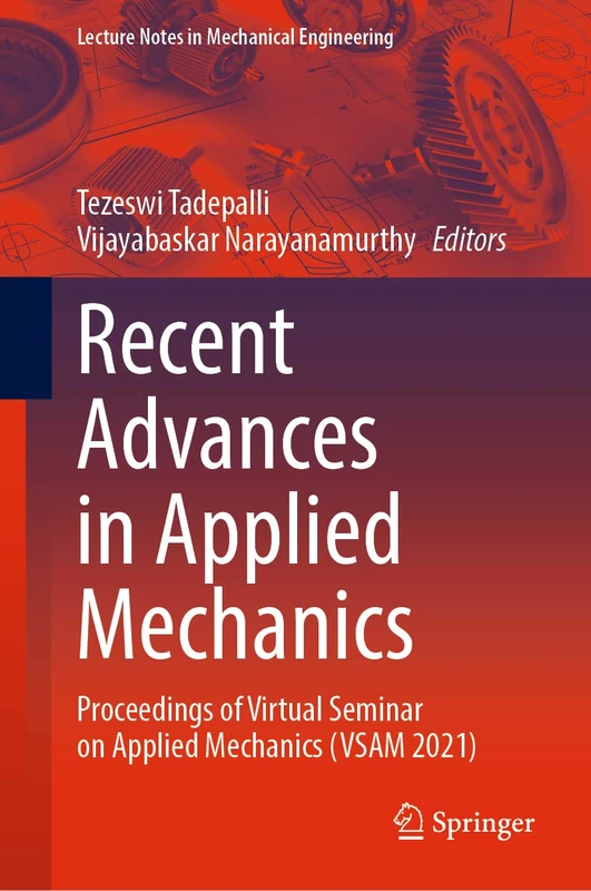 Recent Advances in Applied Mechanics: Proceedings of Virtual Seminar on Applied Mechanics (VSAM 2021) (Lecture Notes in Mechanical Engineering)
