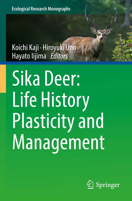 Sika Deer: Life History Plasticity and Management (Ecological Research Monographs)