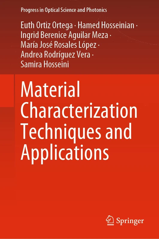 Material Characterization Techniques and Applications: 19 (Progress in Optical Science and Photonics, 19)