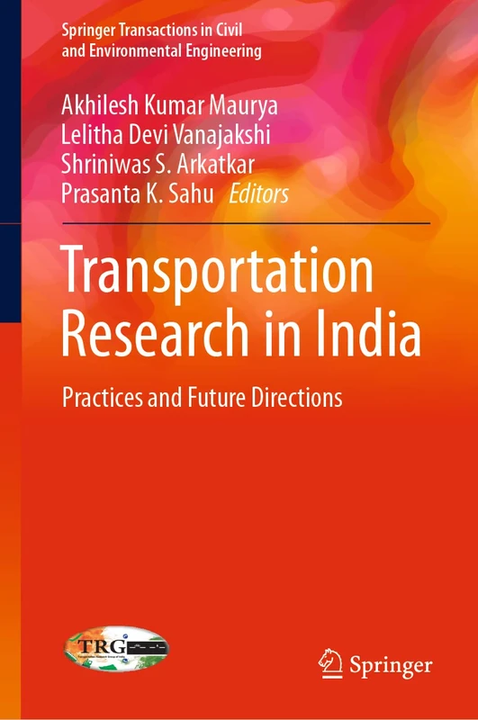 Transportation Research in India: Practices and Future Directions (Springer Transactions in Civil and Environmental Engineering)