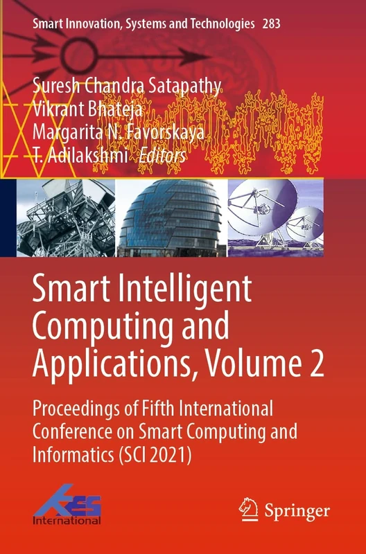 Smart Intelligent Computing and Applications, Volume 2: Proceedings of Fifth International Conference on Smart Computing and Informatics (SCI 2021): ... Innovation, Systems and Technologies, 283)