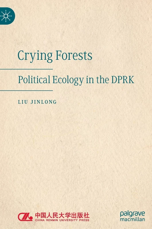 Crying Forests: Political Ecology in the DPRK