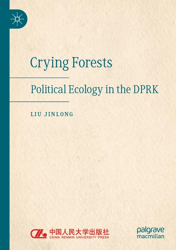 Crying Forests: Political Ecology in the DPRK