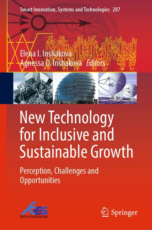 New Technology for Inclusive and Sustainable Growth: Perception, Challenges and Opportunities: 287 (Smart Innovation, Systems and Technologies, 287)