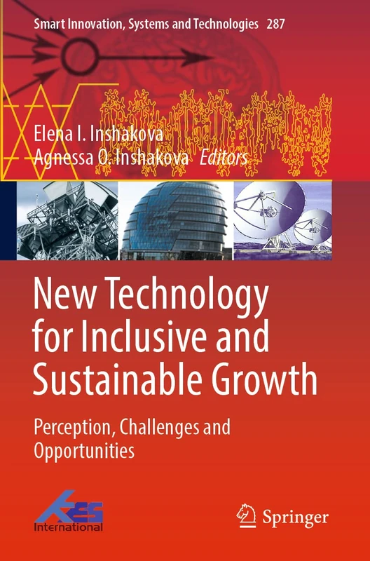 New Technology for Inclusive and Sustainable Growth: Perception, Challenges and Opportunities: 287 (Smart Innovation, Systems and Technologies, 287)