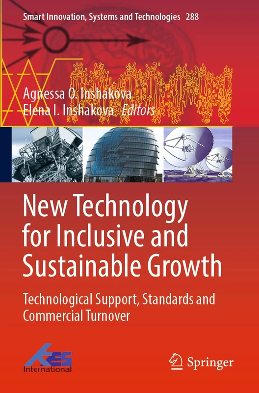 New Technology for Inclusive and Sustainable Growth: Technological Support, Standards and Commercial Turnover: 288 (Smart Innovation, Systems and Technologies, 288)