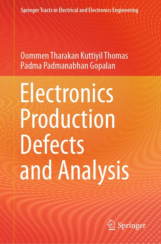 Electronics Production Defects and Analysis (Springer Tracts in Electrical and Electronics Engineering)