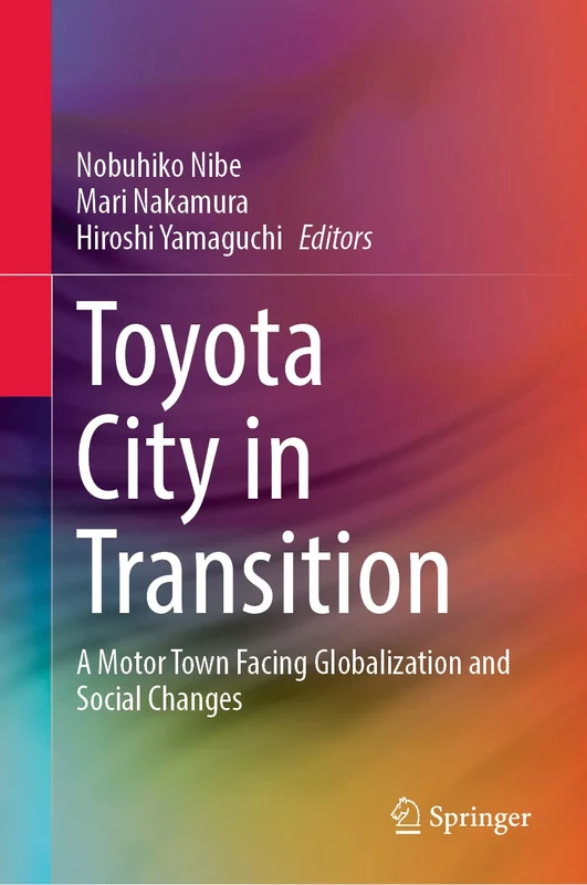 Toyota City in Transition: A Motor Town Facing Globalization and Social Changes - Image 1
