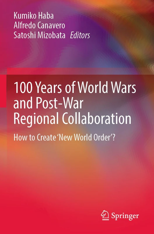 100 Years of World Wars and Post-War Regional Collaboration: How to Create 'New World Order'? - Image 1