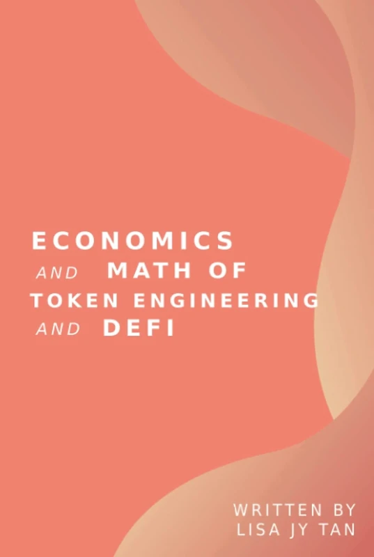 Economics and Math of Token Engineering and DeFi: Fundamentals of Token Economics