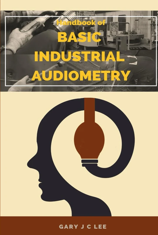 Handbook of Basic Industrial Audiometry (Audiology)