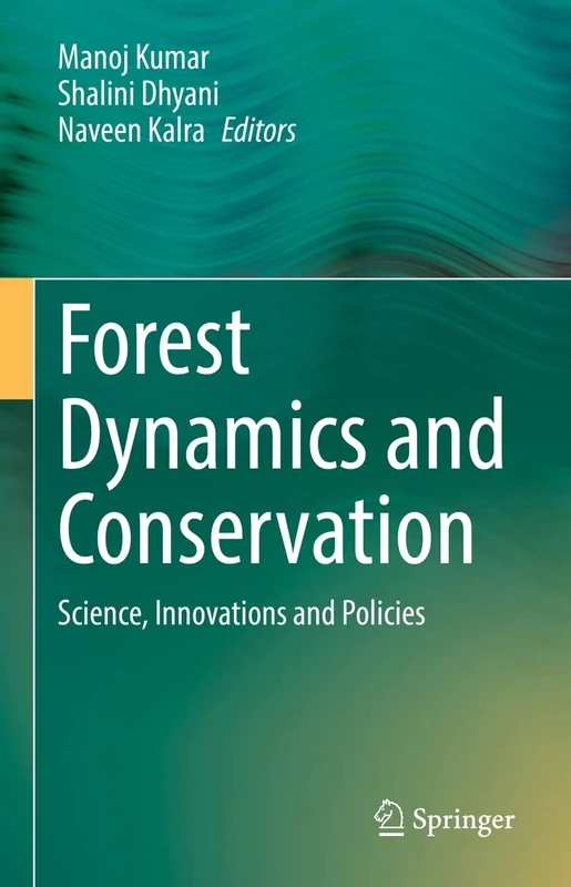 Forest Dynamics and Conservation: Science, Innovations and Policies