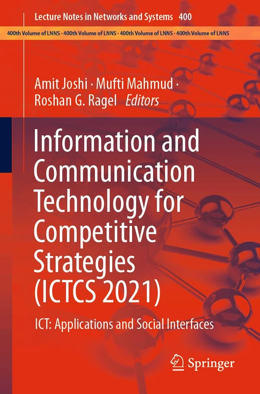 Information and Communication Technology for Competitive Strategies (ICTCS 2021): ICT: Applications and Social Interfaces: 400 (Lecture Notes in Networks and Systems, 400)
