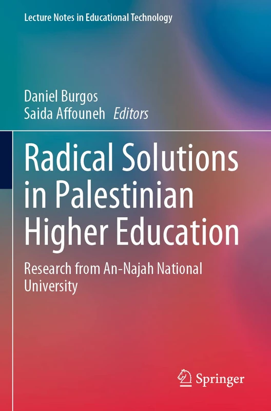 Radical Solutions in Palestinian Higher Education: Research from An-Najah National University (Lecture Notes in Educational Technology)