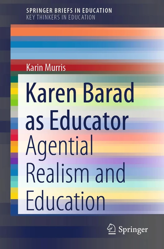Karen Barad as Educator: Agential Realism and Education (SpringerBriefs in Education) - Image 1